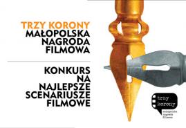 ZGŁOŚ SCENARIUSZ NA KONKURS „TRZY KORONY – MAŁOPOLSKA NAGRODA FILMOWA” 