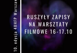 WEŹ UDZIAŁ W WARSZTATACH FILMOWYCH! TRWAJĄ ZGŁOSZENIA DO  48 HOUR FILM PROJECT