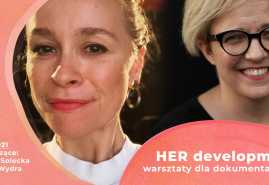 HER DEVELOPMENT - WARSZTATY DLA DOKUMENTALISTEK