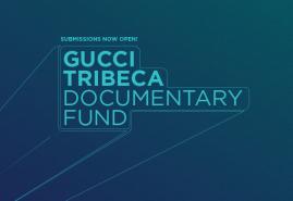 TRWA NABÓR PROJEKTÓW NA GUCCI TRIBECA DOCUMENTARY FUND 