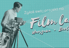 ZGŁOŚ SIĘ NA FILM LAB WARSZAWA-BERLIN