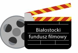 PONOWNY NABÓR WNIOSKÓW W RAMACH BIAŁOSTOCKIEGO FUNDUSZU FILMOWEGO