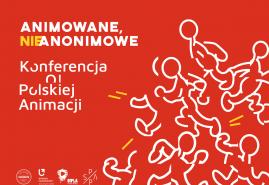 ZAPRASZAMY NA KONFERENCJĘ ANIMOWANE, nieANONIMOWE