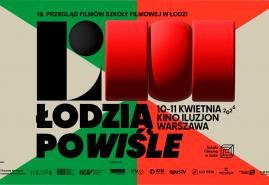„ŁODZIĄ PO WIŚLE” - 19. EDYCJA PRZEGLĄDU FILMÓW SZKOŁY FILMOWEJ W ŁODZI 