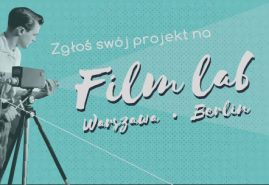 ZGŁOŚ SIĘ NA FILM LAB WARSZAWA-BERLIN